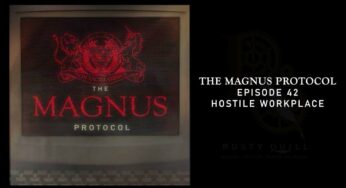 The Magnus Protocol Reviews: “Hostile Workplace”